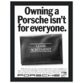 Porsche - It's not for everyone Vintage Poster Ad